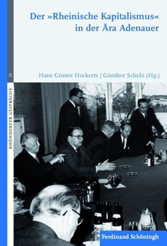 Hardcover Der Rheinische Kapitalismus in Der Ära Adenauer [German] Book