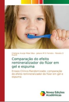 Paperback Comparação do efeito remineralizador do flúor em gel e espuma [Portuguese] Book