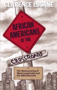 Paperback African Americans at the Crossroads: The Restructuring of Black Leadership and the 1992 Elections Book