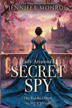 Lady Arianna's Secret Spy: The Riddle Sisters Book 5 (A clean Regency romance)