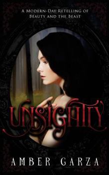 Paperback Unsightly: A Modern- Day Retelling of Beauty and the Beast Book