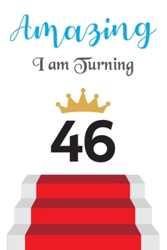 Paperback Amazing!!!! I am Turning 46: Notebook - Best gift for Birthday Book