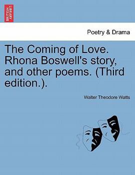 The Coming of Love. Rhona Boswell's story, and other poems. (Third edition.).