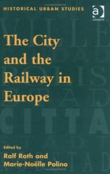 Hardcover The City and the Railway in Europe Book