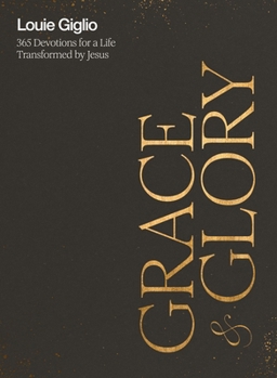 Hardcover Grace and Glory: 365 Devotions for a Life Transformed by Jesus Book