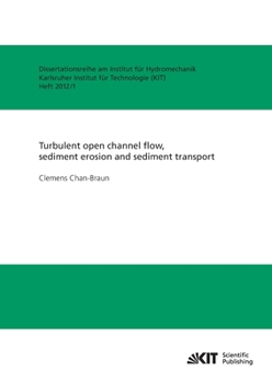 Paperback Turbulent open channel flow, sediment erosion and sediment transport Book