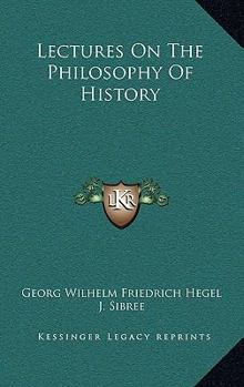 Hardcover Lectures On The Philosophy Of History Book