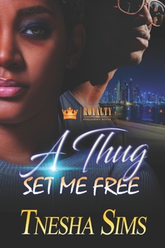 Paperback A Thug Set Me Free Book