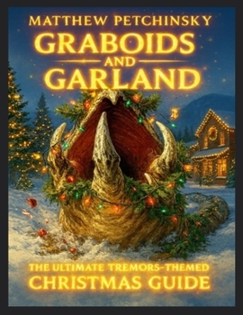 Graboids and Garland: The Ultimate Tremors-Themed Christmas Guide