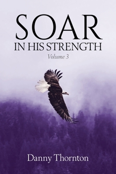 Paperback Soar in His Strength, Vol. 3 Book