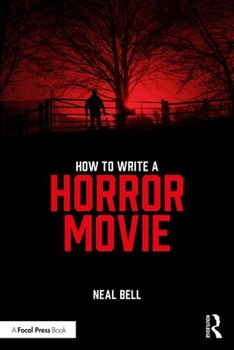 Paperback How To Write A Horror Movie Book