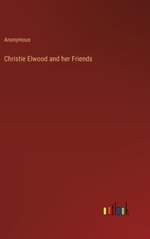 Hardcover Christie Elwood and her Friends Book