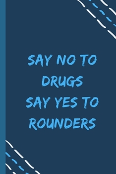 Paperback say no to drugs say yes to Rounders -Composition Sport Gift Notebook: signed Composition Notebook/Journal Book to Write in, (6 x 9), 120 Pages, (Gift Book