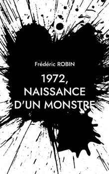 Paperback 1972, Naissance d'Un Monstre [French] Book