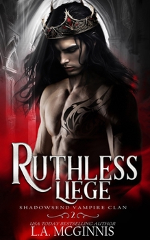 Paperback Ruthless Liege: Shadowsend Vampire Clan: 2 Book