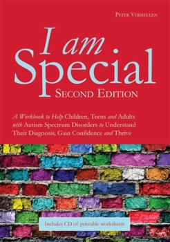Paperback I am Special: A Workbook to Help Children, Teens and Adults with Autism Spectrum Disorders to Understand Their Diagnosis, Gain Confidence and Thrive Book