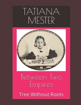Paperback Between Two Empires: Tree Without Roots Book