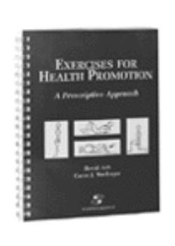 Spiral-bound Exercises for Health Promotion: A Prescriptive Approach Book