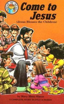 Paperback Come to Jesus: Mark 10:13-16, Jesus Blesses the Children Book