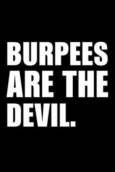 Paperback Burpees Are The Devil: Best Workout Journal / Diary / Notebook Book