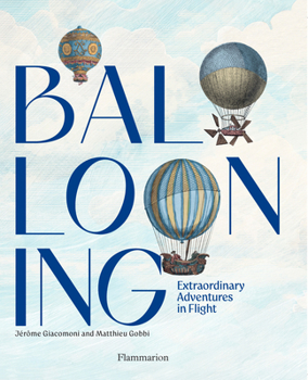 Hardcover Ballooning: Extraordinary Adventures in Flight [French] Book