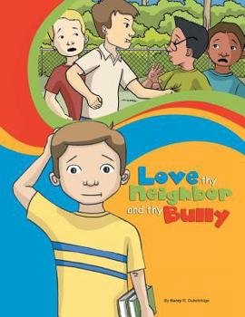 Paperback Love Thy Neighbor and Thy Bully Book