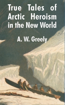 True Tales of Arctic Heroism in the New World