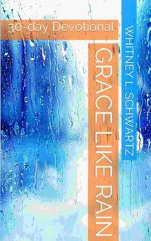 Paperback Grace Like Rain: 30-day Devotional Book