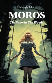 Paperback Moros: The Show in The Woods Book