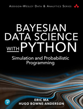 Paperback Bayesian Data Science with Python: Simulation and Probabilistic Programming Book