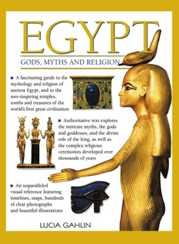 Paperback Egypt: Gods, Myths & Religion: A Fascinating Guide to the Mythology and Religion of Ancient Egypt Book