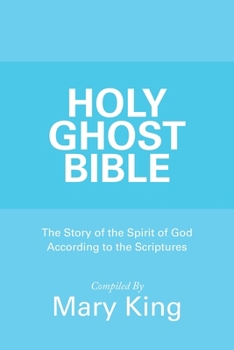 Paperback Holy Ghost Bible: The Story of the Spirit of God According to the Scriptures Book