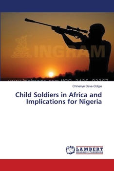 Paperback Child Soldiers in Africa and Implications for Nigeria Book