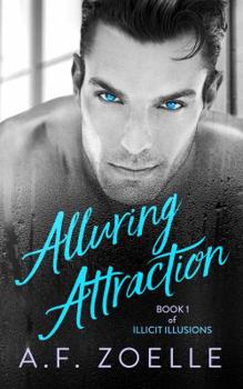 Alluring Attraction - Book #1 of the Illicit Illusions