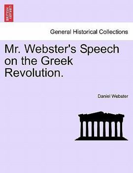 Paperback Mr. Webster's Speech on the Greek Revolution. Book