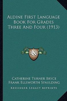 Paperback Aldine First Language Book For Grades Three And Four (1913) Book