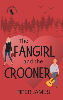 The Fangirl and the Crooner: Fangirls of Evening Shade Book 3 - Book #3 of the Fangirls of Evening Shade