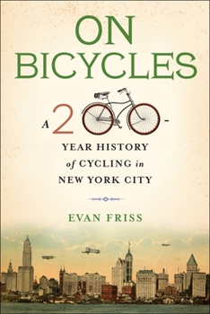 Paperback On Bicycles: A 200-Year History of Cycling in New York City Book