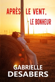 Paperback Après le vent, le bonheur [French] Book