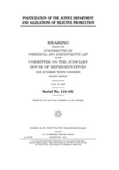 Paperback Politicization of the Justice Department and allegations of selective prosecution Book