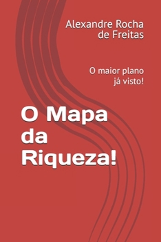 Paperback O Mapa da Riqueza!: O maior plano já visto! [Portuguese] Book