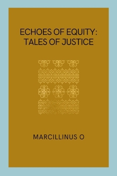 Paperback Echoes of Equity: Tales of Justice Book