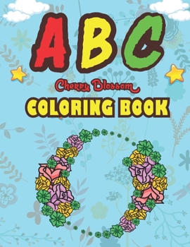 Paperback ABC Cherry Blossom Coloring Book: ABC Draw with Flowers for Your Kids Book