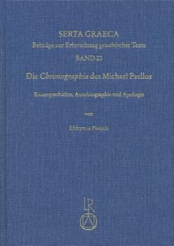 Hardcover Die Chronographia Des Michael Psellos: Kaisergeschichte, Autobiographie Und Apologie [German] Book