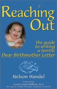 Paperback Reaching Out: The Guide To Writing A Terrific Dear Birthmother Letter Book