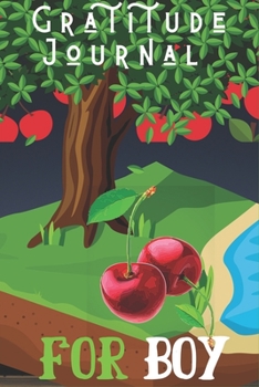 Gratitude Journal for Boy: Simple 6 In X 9 Cover Gratitude Journal For Cherry Lovers Writing, Giving Thanks And Reflection