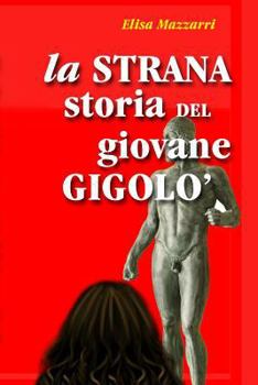 Paperback La strana storia del giovane Gigolò [Italian] Book