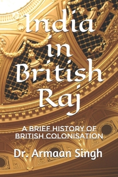 Paperback India in British Raj: A Brief History of British Colonisation Book