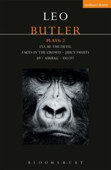 Hardcover Butler Plays 2: Airbag; I'll Be the Devil; Faces in the Crowd; Juicy Fruits; 69; Do It! Book