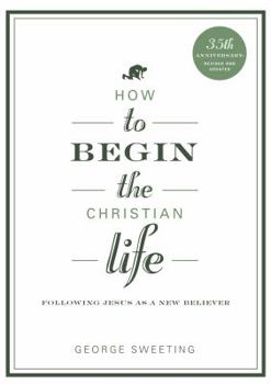 Paperback How to Begin the Christian Life Book